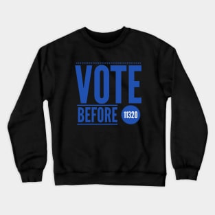 Vote Before 11-3-20 Crewneck Sweatshirt